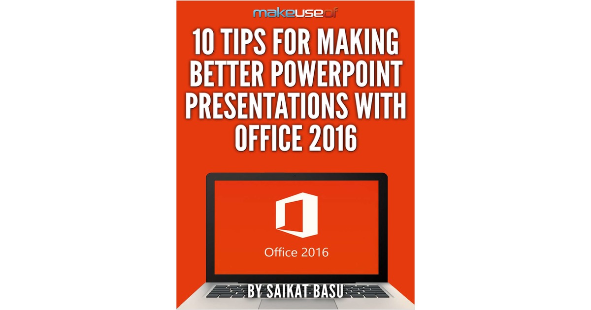 10 Tips for Making Better PowerPoint Presentations with Office 2016