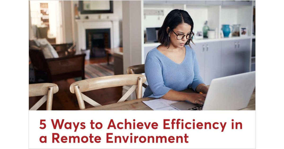 5 Ways to Achieve Efficiency in a Remote Environment