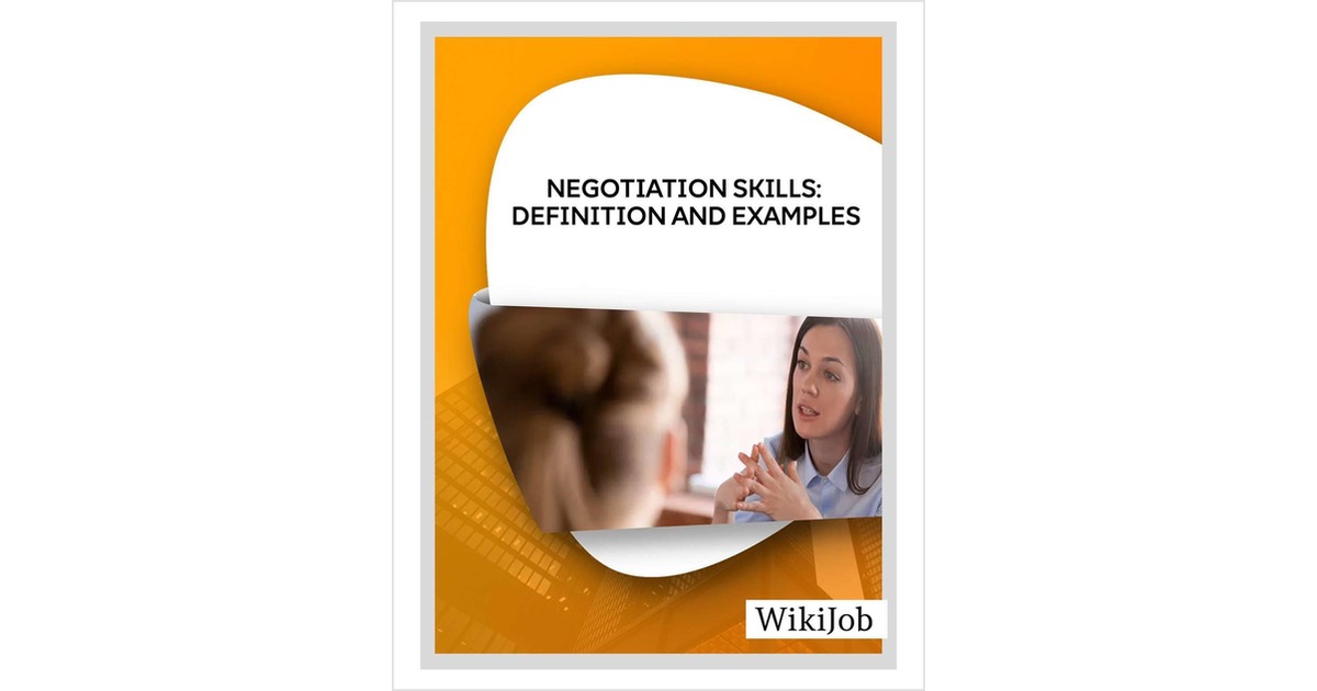 List of the Top Negotiation Skills: Definition and Examples