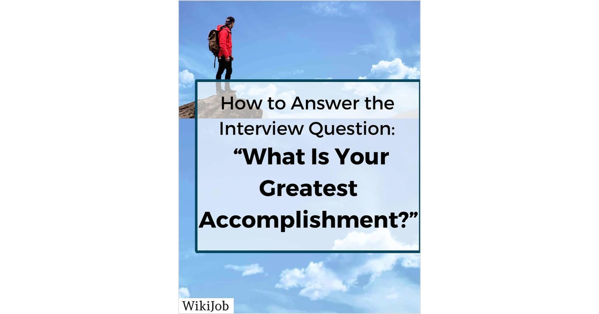 How to Answer the Question What is your Greatest Accomplishment?