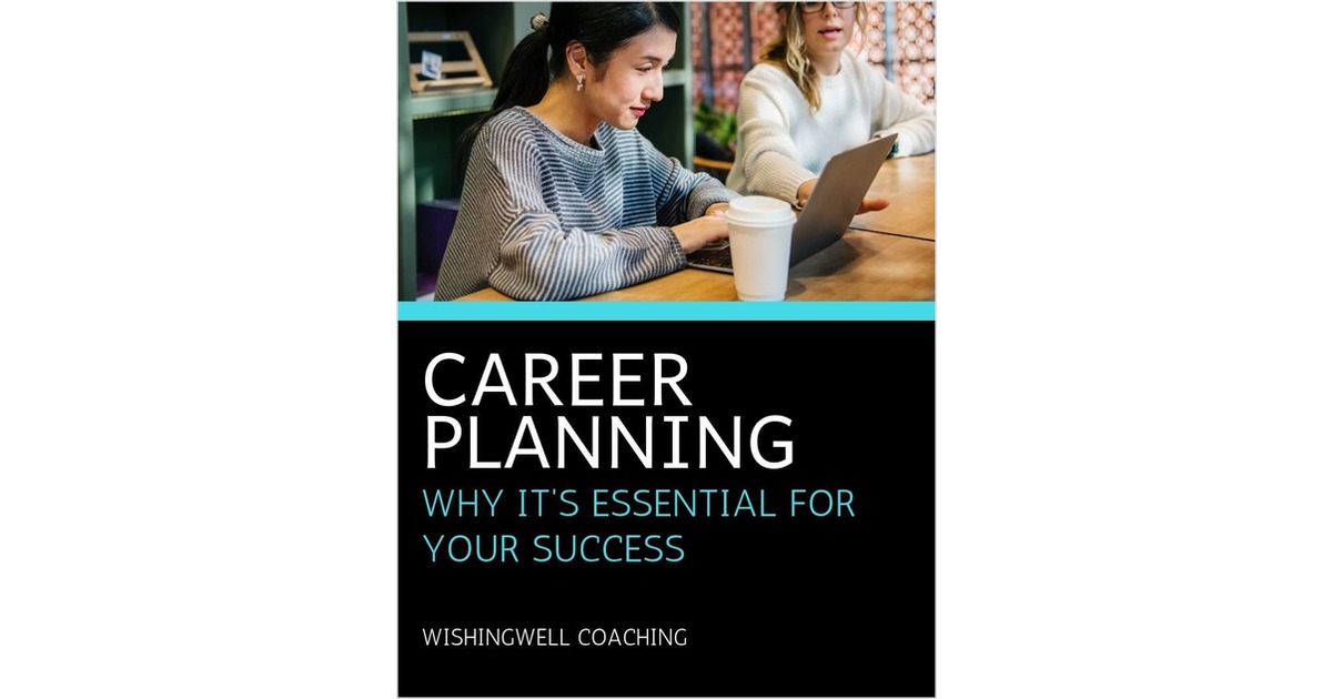 Career Planning - Why It's Essential For Your  Success