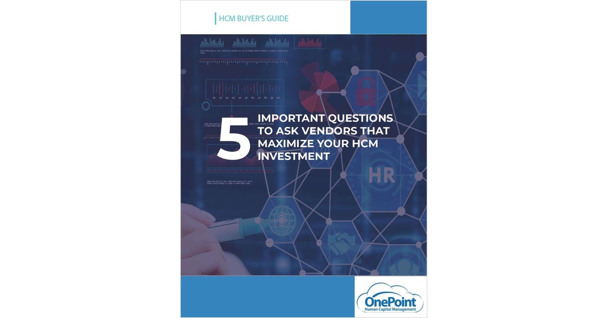 5 Most Important Questions To Ask Vendors When Vetting New HCM Partners