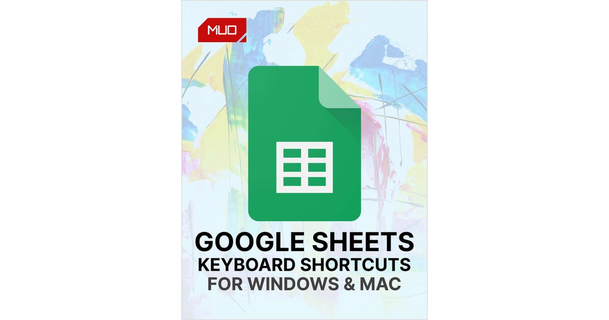 Google Sheets: Every Keyboard Shortcut You Need for Windows and Mac