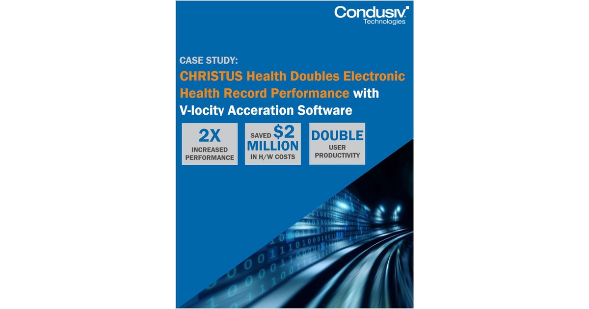 CHRISTUS Health Doubles Electronic Health Record Performance with V-locity Throughput Acceleration Software