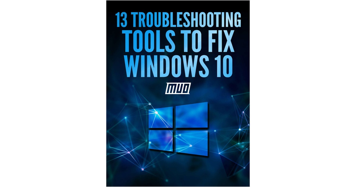 13 Troubleshooting Tools to Fix Windows 10