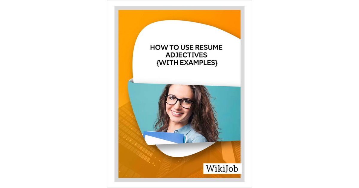 How to Use Resume Adjectives (With Examples)