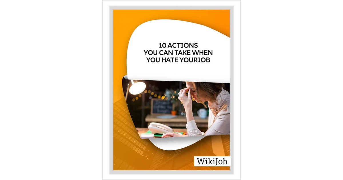 10 Actions You Can Take When You Hate Your Job