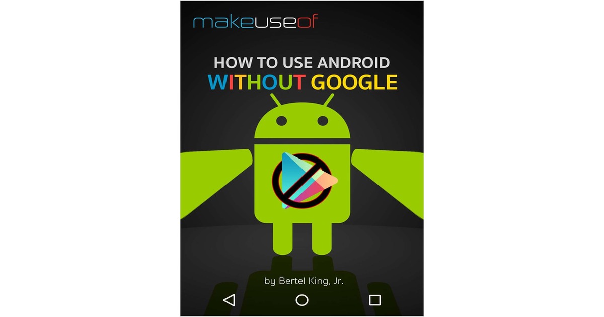 How to Use Android without Google
