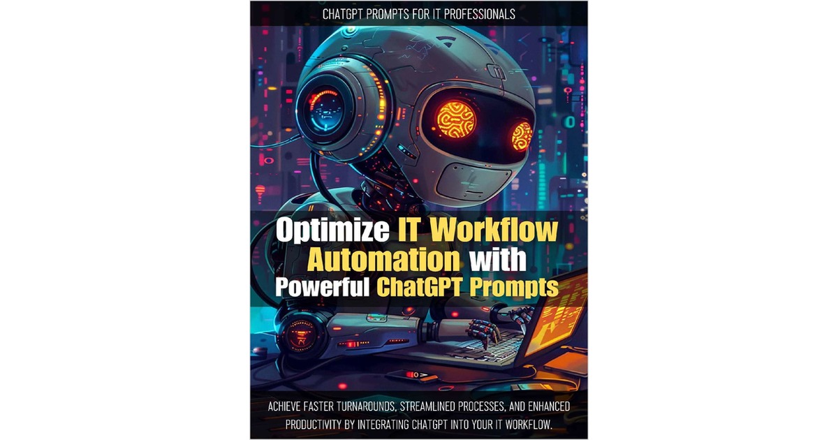 ChatGPT Prompts for IT Professionals: Simplify and Automate Your IT Workflow with AI