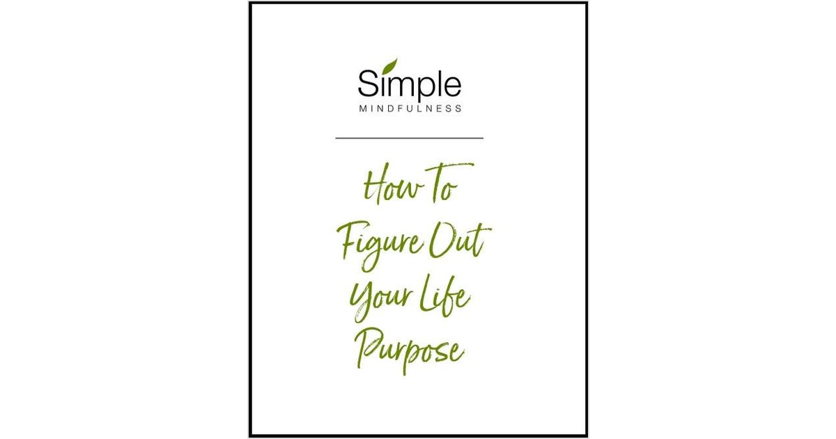 How To Figure Out Your Life Purpose