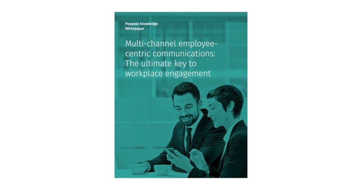 Multi-Channel Employee-Centric Communications: The Ultimate Key to Workplace Engagement