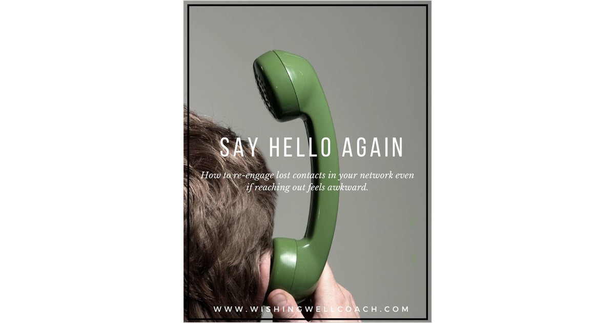 Say Hello Again: How to re-engage lost contacts in your network even if reaching out feels awkward