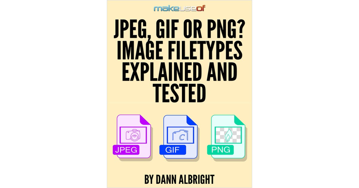 JPEG, GIF, or PNG? Image Filetypes Explained and Tested