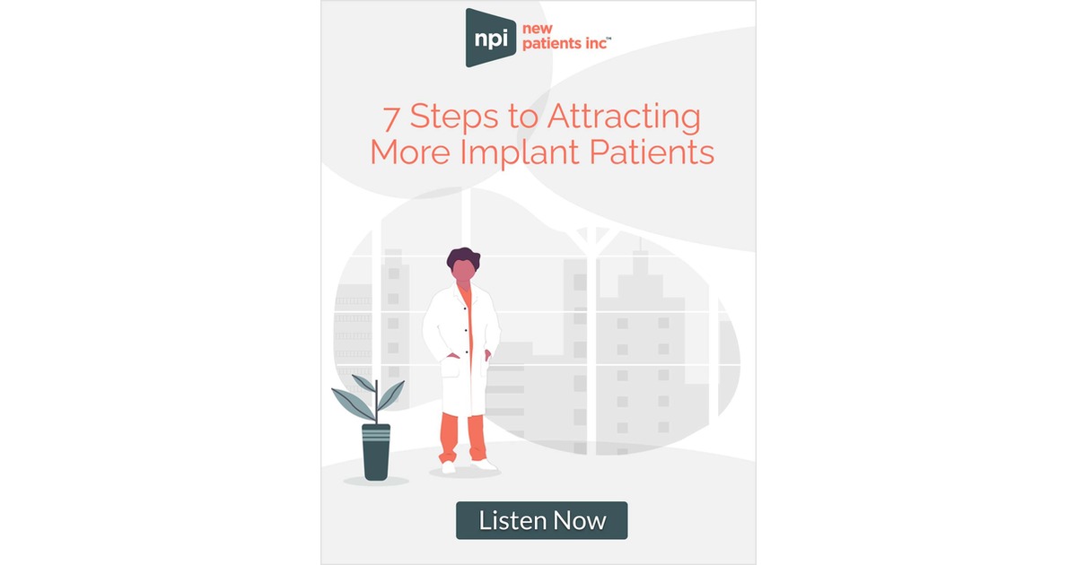 Are You Looking for More Dental Implant Patients?