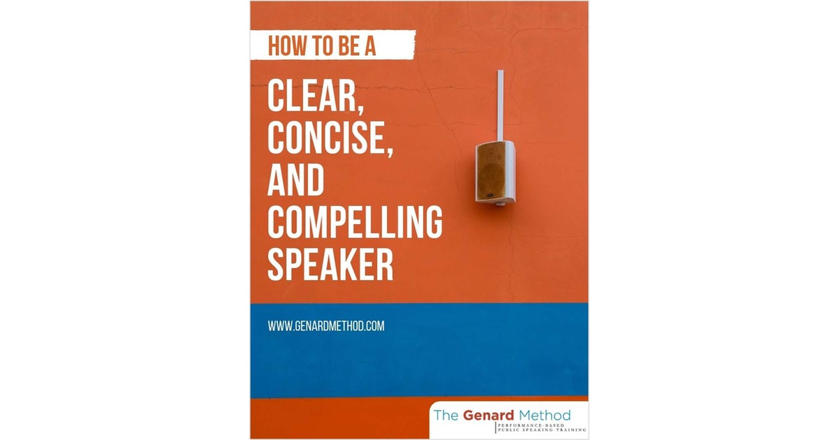 How to Be a Clear, Concise, and Compelling Speaker
