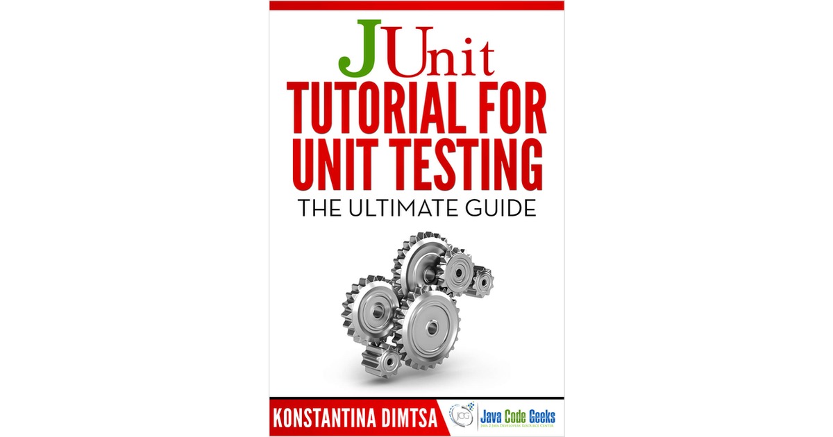 JUnit Tutorial for Unit Testing
